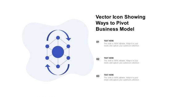 Vector Icon Showing Ways To Pivot Business Model Ppt PowerPoint Presentation Portfolio Show PDF
