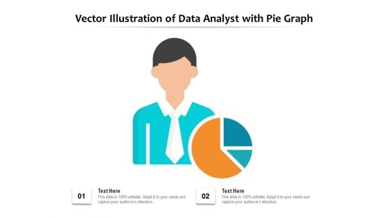 Vector Illustration Of Data Analyst With Pie Graph Ppt PowerPoint Presentation Infographic Template Information PDF