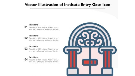 Vector Illustration Of Institute Entry Gate Icon Ppt PowerPoint Presentation Summary Design Inspiration PDF