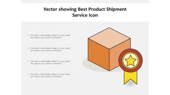 Vector Showing Best Product Shipment Service Icon Ppt PowerPoint Presentation Portfolio Brochure PDF