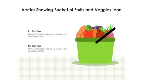 Vector Showing Bucket Of Fruits And Veggies Icon Ppt PowerPoint Presentation File Format Ideas PDF