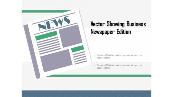 Vector Showing Business Newspaper Edition Ppt PowerPoint Presentation File Model PDF