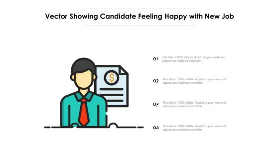 Vector Showing Candidate Feeling Happy With New Job Ppt PowerPoint Presentation File Layout Ideas PDF