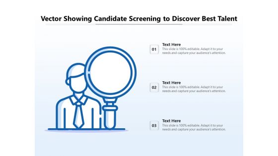 Vector Showing Candidate Screening To Discover Best Talent Ppt PowerPoint Presentation Gallery Designs Download PDF