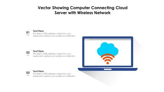 Vector Showing Computer Connecting Cloud Server With Wireless Network Ppt PowerPoint Presentation File Display PDF