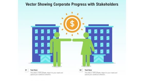 Vector Showing Corporate Progress With Stakeholders Ppt PowerPoint Presentation Gallery Outfit PDF