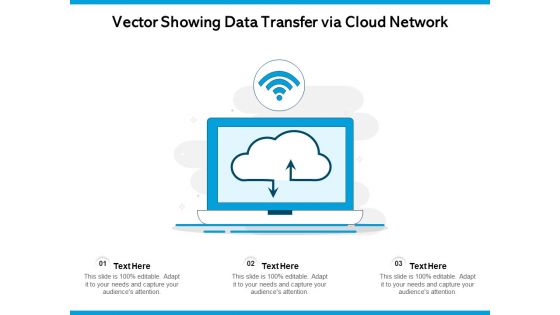 Vector Showing Data Transfer Via Cloud Network Ppt PowerPoint Presentation Gallery Pictures PDF Vector Showing Data Transfer Via Cloud Network Ppt PowerPoint Presentation Gallery Pictures PDF
