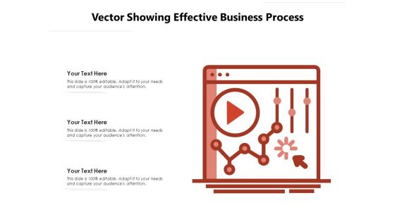 Vector Showing Effective Business Process Ppt PowerPoint Presentation Pictures Show PDF