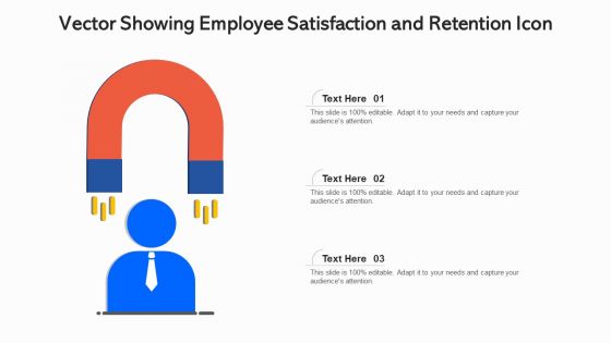 Vector Showing Employee Satisfaction And Retention Icon Ppt PowerPoint Presentation Gallery Visuals PDF