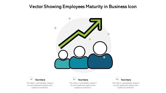 Vector Showing Employees Maturity In Business Icon Ppt PowerPoint Presentation File Templates PDF