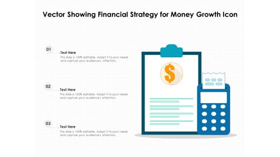 Vector Showing Financial Strategy For Money Growth Icon Ppt PowerPoint Presentation Pictures Information PDF