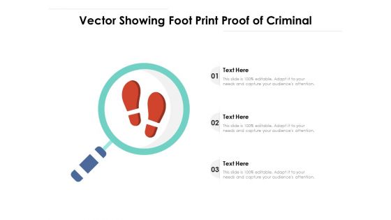 Vector Showing Foot Print Proof Of Criminal Ppt PowerPoint Presentation Outline Graphic Images PDF