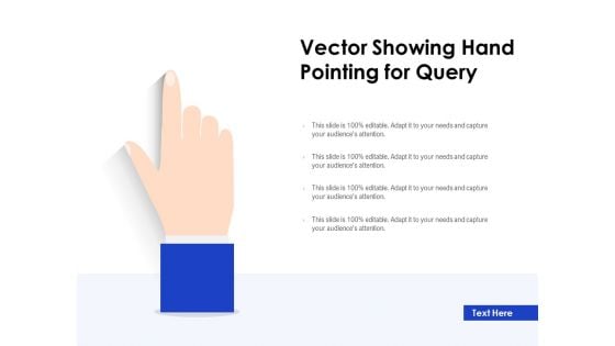 Vector Showing Hand Pointing For Query Ppt PowerPoint Presentation Model Picture PDF