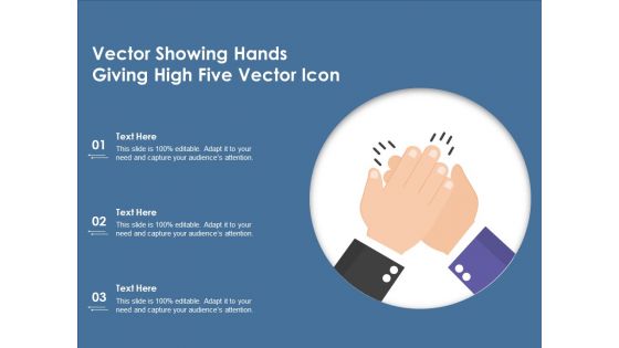 Vector Showing Hands Giving High Five Vector Icon Ppt PowerPoint Presentation Professional Demonstration PDF