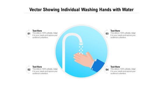 Vector Showing Individual Washing Hands With Water Ppt PowerPoint Presentation Gallery Graphic Tips PDF