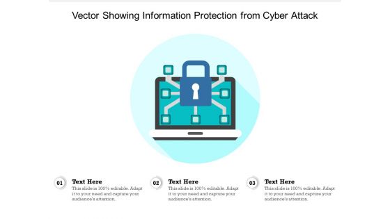 Vector Showing Information Protection From Cyber Attack Ppt PowerPoint Presentation Gallery Guidelines PDF