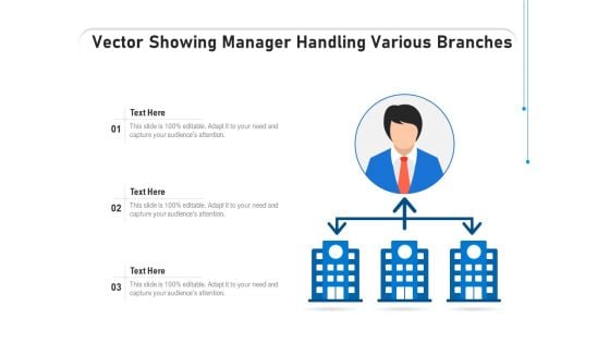 Vector Showing Manager Handling Various Branches Ppt PowerPoint Presentation File Template PDF