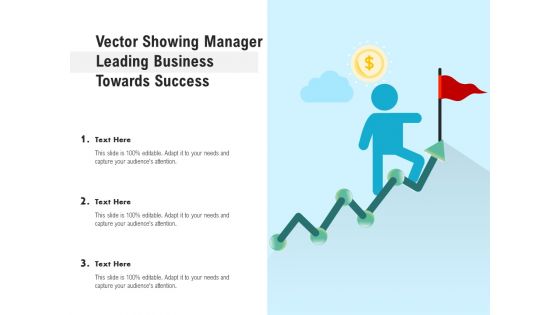 Vector Showing Manager Leading Business Towards Success Ppt PowerPoint Presentation File Pictures PDF