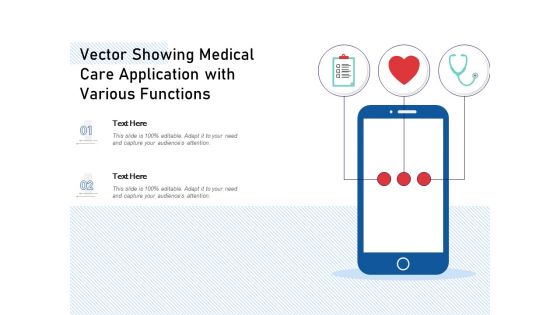 Vector Showing Medical Care Application With Various Functions Ppt PowerPoint Presentation Portfolio Icon PDF