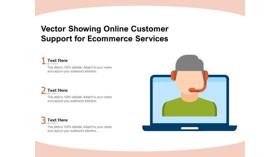 Vector Showing Online Customer Support For Ecommerce Services Ppt PowerPoint Presentation Portfolio Guide PDF