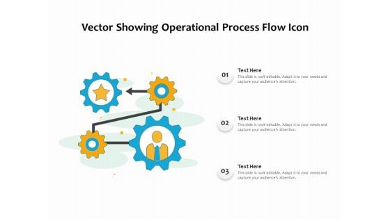 Vector Showing Operational Process Flow Icon Ppt PowerPoint Presentation Icon Elements PDF