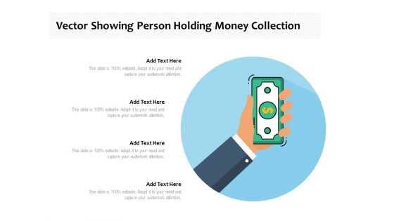 Vector Showing Person Holding Money Collection Ppt PowerPoint Presentation Portfolio Example Topics PDF