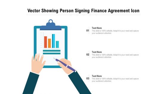 Vector Showing Person Signing Finance Agreement Icon Ppt PowerPoint Presentation Model Slides PDF