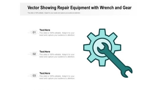 Vector Showing Repair Equipment With Wrench And Gear Ppt PowerPoint Presentation File Images PDF
