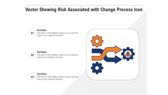 Vector Showing Risk Associated With Change Process Icon Ppt PowerPoint Presentation Infographics Outfit PDF