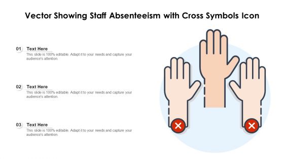 Vector Showing Staff Absenteeism With Cross Symbols Icon Ppt PowerPoint Presentation File Professional PDF