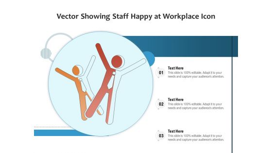 Vector Showing Staff Happy At Workplace Icon Ppt PowerPoint Presentation Portfolio Graphics Pictures PDF