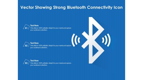 Vector Showing Strong Bluetooth Connectivity Icon Ppt PowerPoint Presentation File Objects PDF