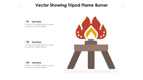 Vector Showing Tripod Flame Burner Ppt PowerPoint Presentation Portfolio Ideas PDF