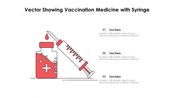 Vector Showing Vccination Medicine With Syringe Ppt PowerPoint Presentation Icon Model PDF