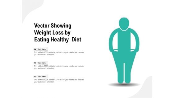 Vector Showing Weight Loss By Eating Healthy Diet Ppt PowerPoint Presentation Graphics PDF Vector Showing Weight Loss By Eating Healthy Diet Ppt PowerPoint Presentation Graphics PDF