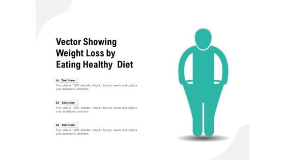 Vector Showing Weight Loss By Eating Healthy Diet Ppt PowerPoint Presentation Graphics PDF