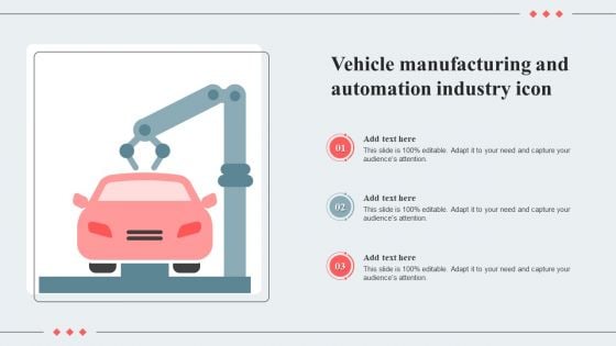 Vehicle Manufacturing And Automation Industry Icon Ppt Inspiration Background PDF