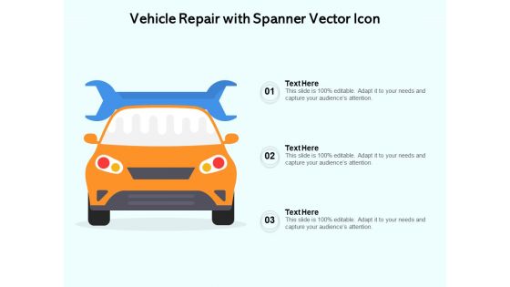 Vehicle Repair With Spanner Vector Icon Ppt PowerPoint Presentation File Outline PDF