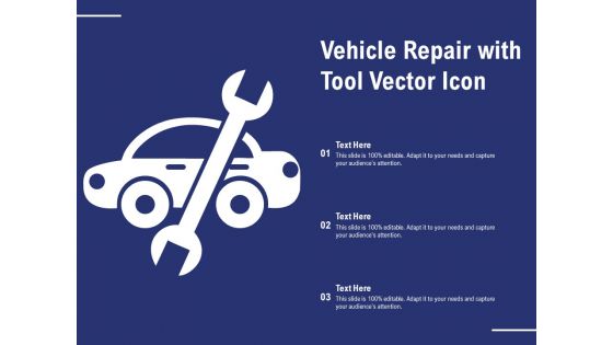Vehicle Repair With Tool Vector Icon Ppt PowerPoint Presentation Layouts Template