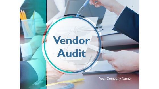 Vendor Audit Ppt PowerPoint Presentation Complete Deck With Slides Vendor Audit Ppt PowerPoint Presentation Complete Deck With Slides