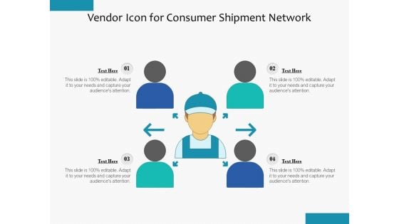 Vendor Icon For Consumer Shipment Network Ppt PowerPoint Presentation Portfolio Infographic Template PDF