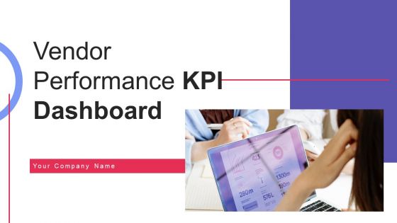 Vendor Performance KPI Dashboard Ppt PowerPoint Presentation Complete Deck With Slides Vendor Performance KPI Dashboard Ppt PowerPoint Presentation Complete Deck With Slides