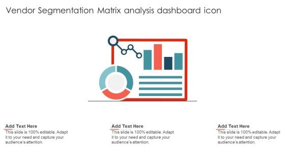 Vendor Segmentation Matrix Analysis Dashboard Icon Ppt Model Brochure PDF