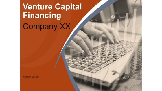 Venture Capital Financing Ppt PowerPoint Presentation Complete Deck With Slides