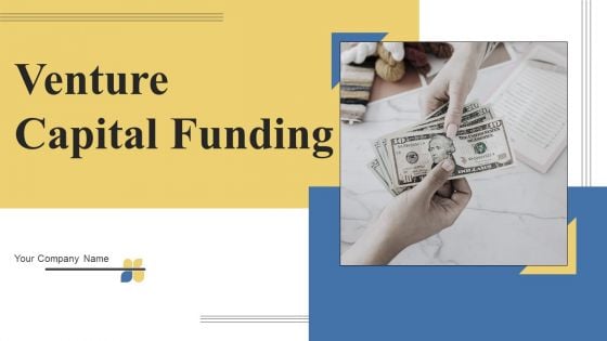 Venture Capital Funding Ppt PowerPoint Presentation Complete Deck With Slides