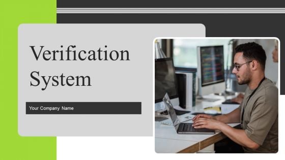 Verification System Ppt PowerPoint Presentation Complete Deck With Slides