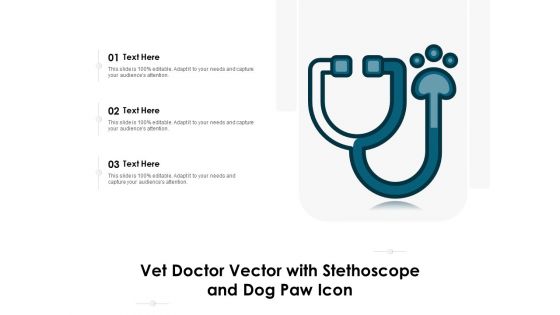 Vet Doctor Vector With Stethoscope And Dog Paw Icon Ppt PowerPoint Presentation Layouts Smartart PDF