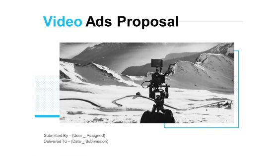 Video Ads Proposal Ppt PowerPoint Presentation Complete Deck With Slides Video Ads Proposal Ppt PowerPoint Presentation Complete Deck With Slides