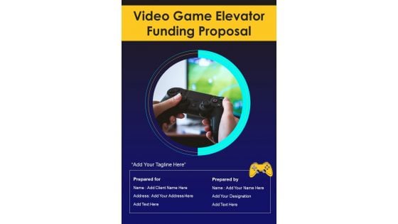 Video Game Elevator Funding Proposal Example Document Report Doc Pdf Ppt