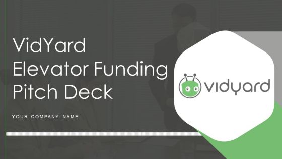 Vidyard Elevator Funding Pitch Deck Ppt PowerPoint Presentation Complete Deck With Slides